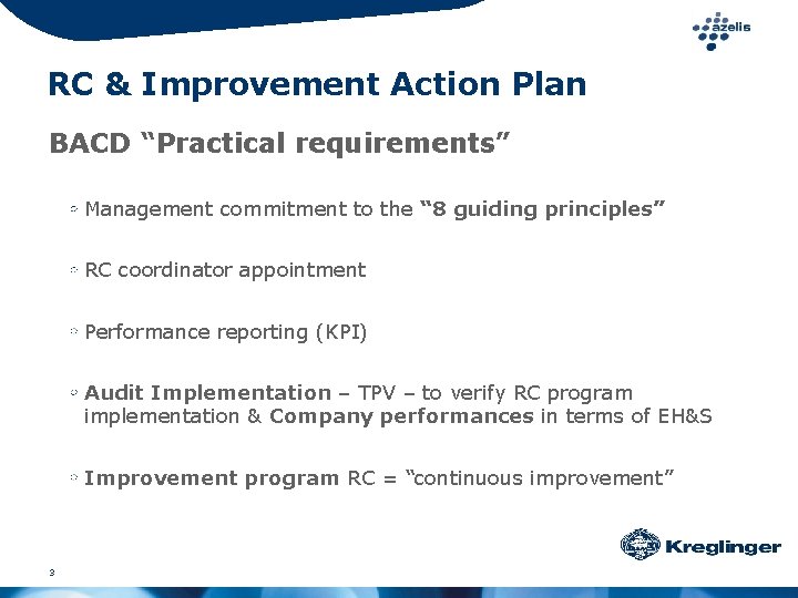 RC & Improvement Action Plan BACD “Practical requirements” Management commitment to the “ 8