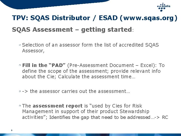 TPV: SQAS Distributor / ESAD (www. sqas. org) SQAS Assessment – getting started: Selection