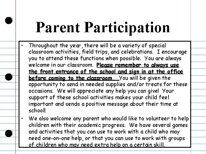 Parent Participation • Throughout the year, there will be a variety of special classroom