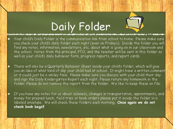 Daily Folder Your child’s Daily Folder is the communication link from school to home.