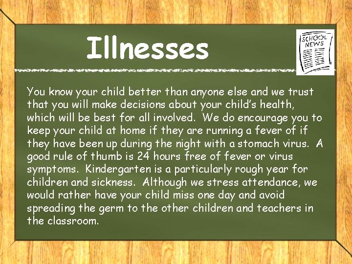 Illnesses You know your child better than anyone else and we trust that you