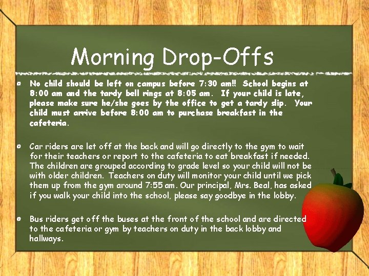 Morning Drop-Offs No child should be left on campus before 7: 30 am!! School