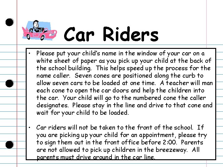 Car Riders • Please put your child’s name in the window of your car