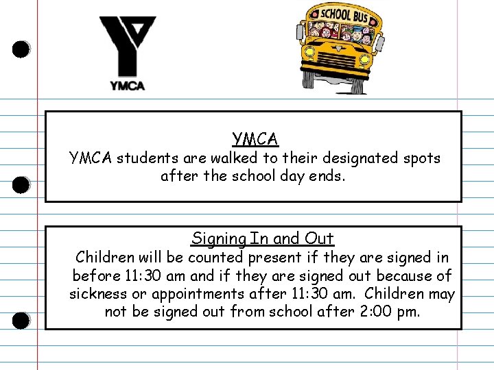 YMCA students are walked to their designated spots after the school day ends. Signing