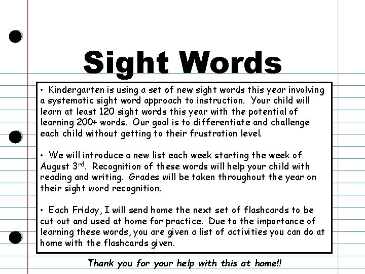Sight Words • Kindergarten is using a set of new sight words this year