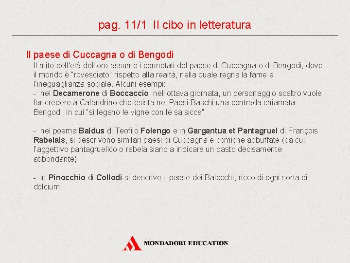 pag. 11/1 Il cibo in letteratura Il paese di Cuccagna o di Bengodi Il