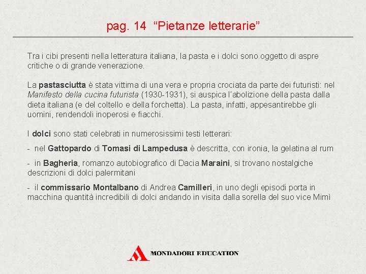 pag. 14 “Pietanze letterarie” Tra i cibi presenti nella letteratura italiana, la pasta e