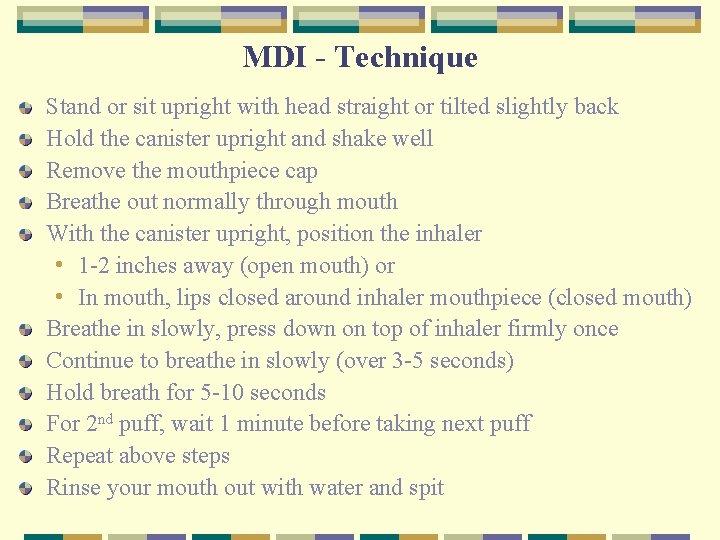 MDI - Technique Stand or sit upright with head straight or tilted slightly back