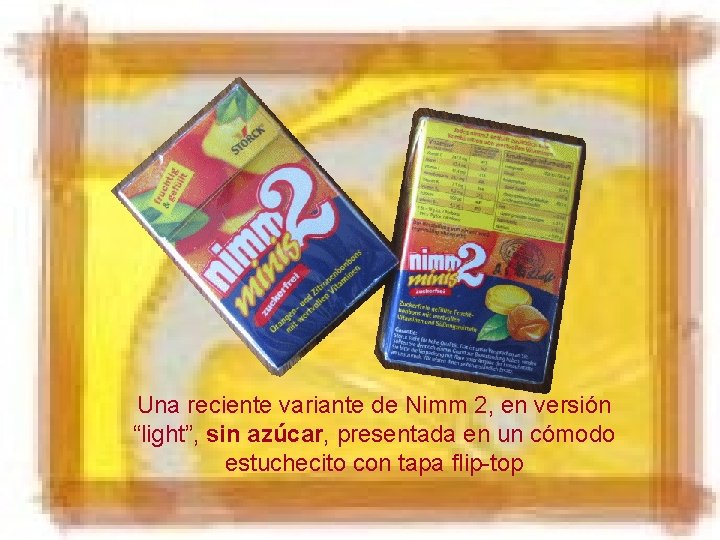 Una reciente variante de Nimm 2, en versión “light”, sin azúcar, presentada en un