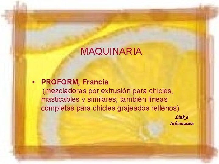 MAQUINARIA • PROFORM, Francia (mezcladoras por extrusión para chicles, masticables y similares; también líneas