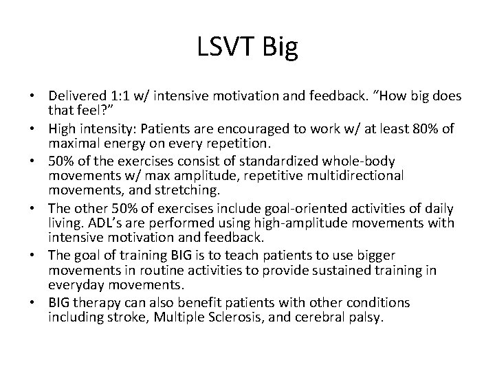 LSVT Big • Delivered 1: 1 w/ intensive motivation and feedback. “How big does