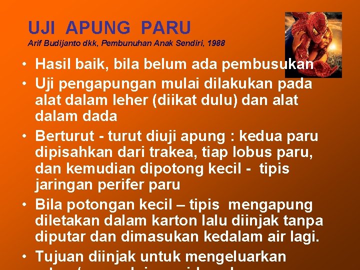 UJI APUNG PARU Arif Budijanto dkk, Pembunuhan Anak Sendiri, 1988 • Hasil baik, bila