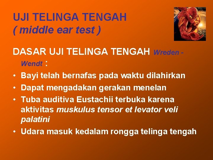 UJI TELINGA TENGAH ( middle ear test ) DASAR UJI TELINGA TENGAH Wreden Wendt