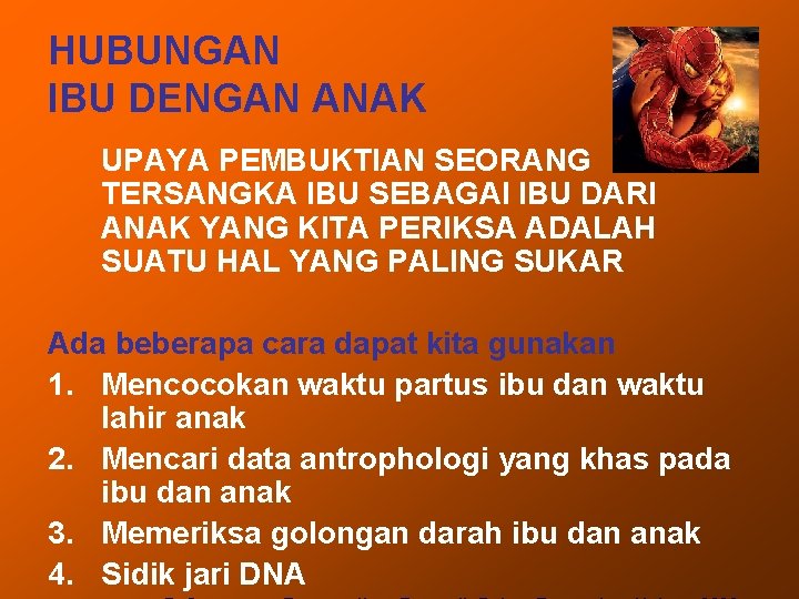 HUBUNGAN IBU DENGAN ANAK UPAYA PEMBUKTIAN SEORANG TERSANGKA IBU SEBAGAI IBU DARI ANAK YANG