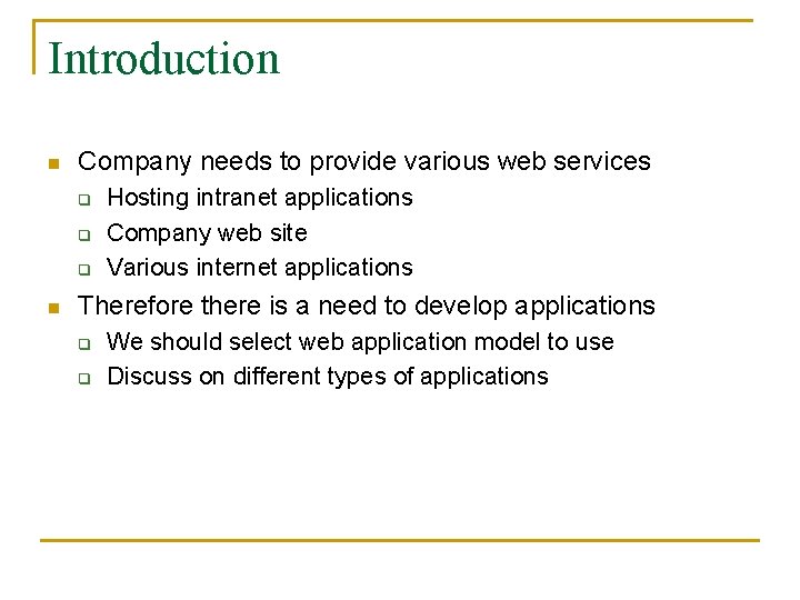 Introduction n Company needs to provide various web services q q q n Hosting