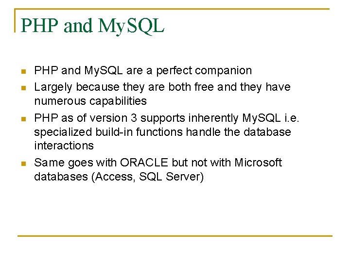 PHP and My. SQL n n PHP and My. SQL are a perfect companion