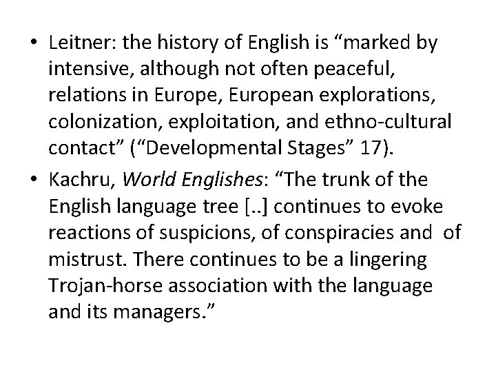  • Leitner: the history of English is “marked by intensive, although not often