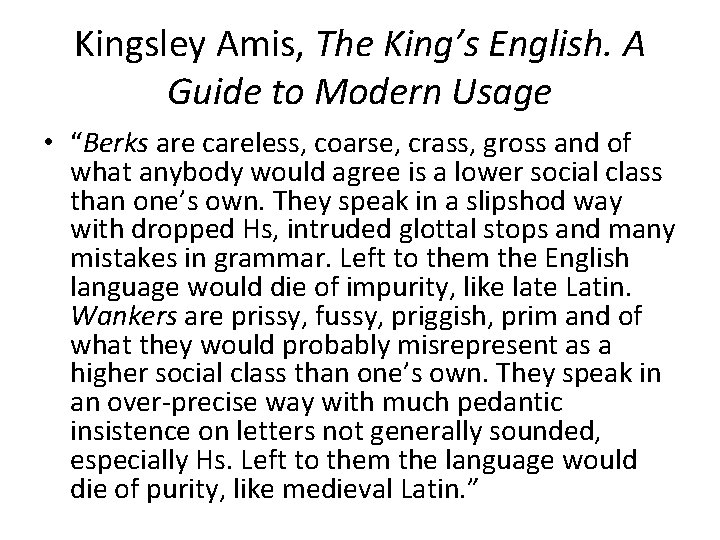 Kingsley Amis, The King’s English. A Guide to Modern Usage • “Berks are careless,