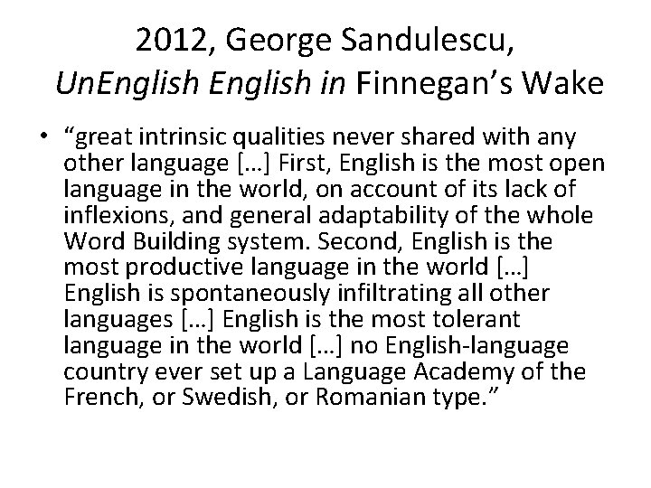 2012, George Sandulescu, Un. English in Finnegan’s Wake • “great intrinsic qualities never shared