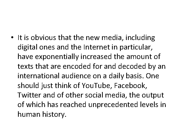  • It is obvious that the new media, including digital ones and the