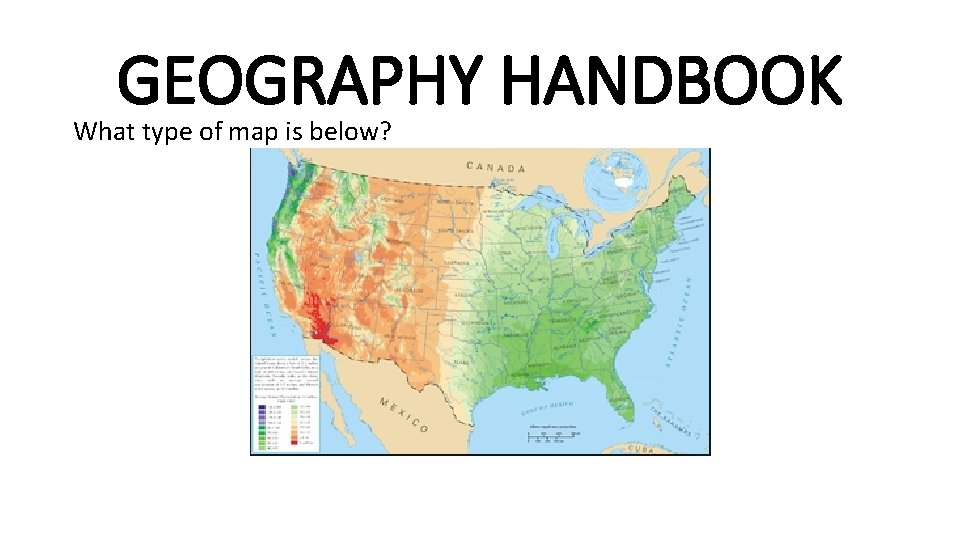 GEOGRAPHY HANDBOOK What type of map is below? GEOGRAPHY HANDBOOK What type of map is below?