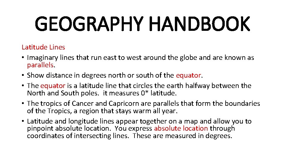 GEOGRAPHY HANDBOOK Latitude Lines • Imaginary lines that run east to west around the GEOGRAPHY HANDBOOK Latitude Lines • Imaginary lines that run east to west around the