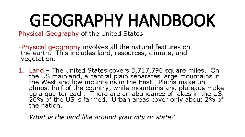 GEOGRAPHY HANDBOOK Physical Geography of the United States -Physical geography involves all the natural GEOGRAPHY HANDBOOK Physical Geography of the United States -Physical geography involves all the natural