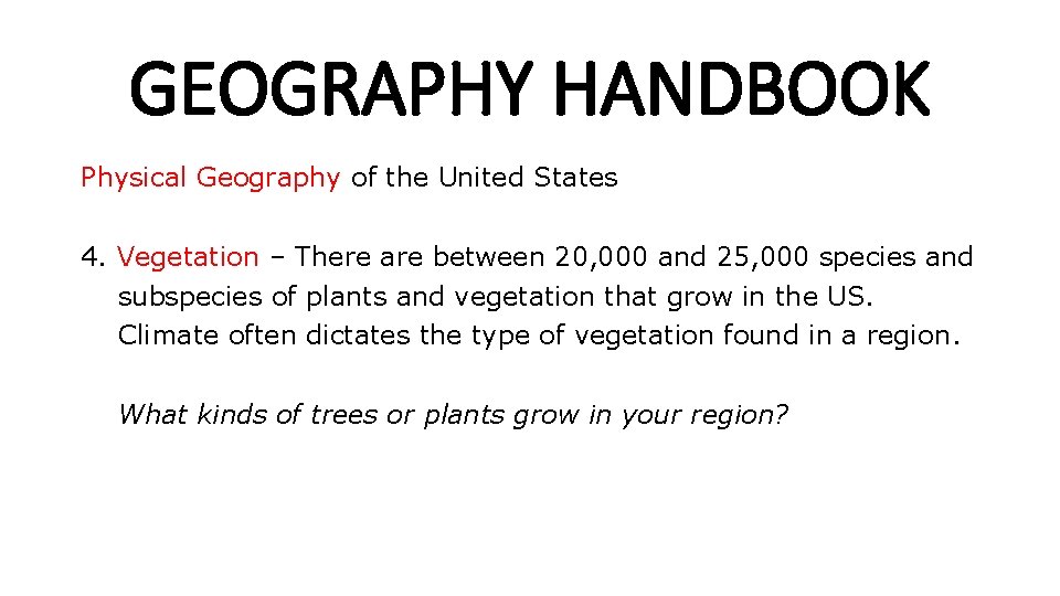 GEOGRAPHY HANDBOOK Physical Geography of the United States 4. Vegetation – There are between GEOGRAPHY HANDBOOK Physical Geography of the United States 4. Vegetation – There are between