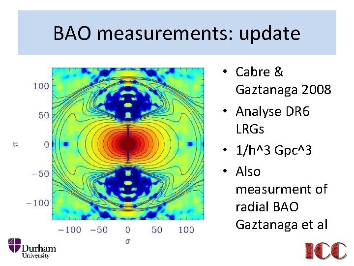 BAO measurements: update • Cabre & Gaztanaga 2008 • Analyse DR 6 LRGs •