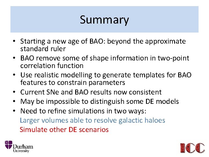 Summary • Starting a new age of BAO: beyond the approximate standard ruler •