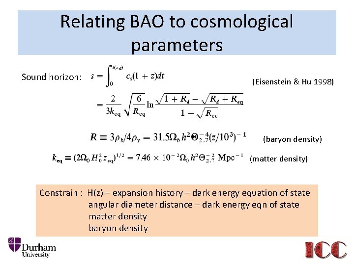 Relating BAO to cosmological parameters Sound horizon: (Eisenstein & Hu 1998) (baryon density) (matter