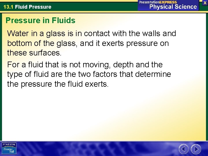 13. 1 Fluid Pressure in Fluids Water in a glass is in contact with