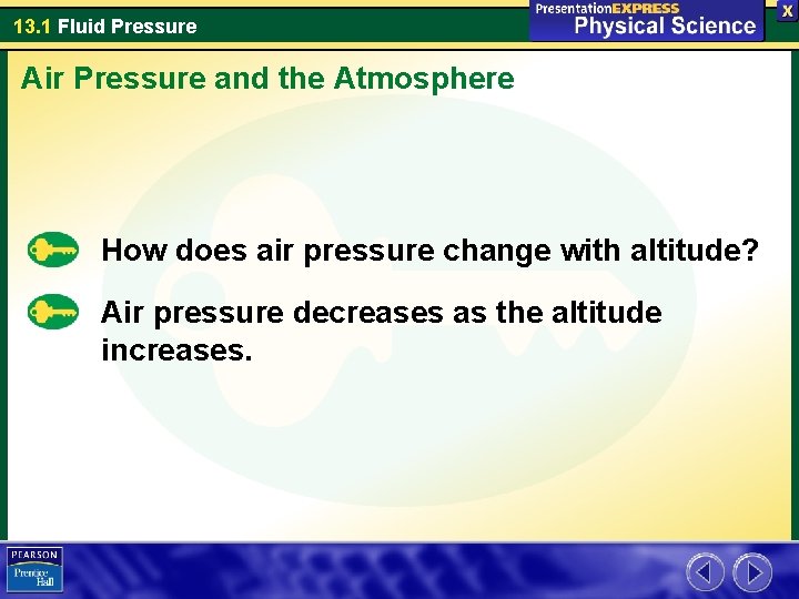 13. 1 Fluid Pressure Air Pressure and the Atmosphere How does air pressure change