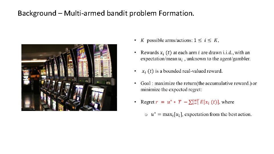 Background – Multi-armed bandit problem Formation. 