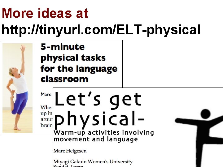 More ideas at http: //tinyurl. com/ELT-physical 