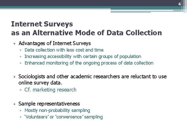 4 Internet Surveys as an Alternative Mode of Data Collection • Advantages of Internet