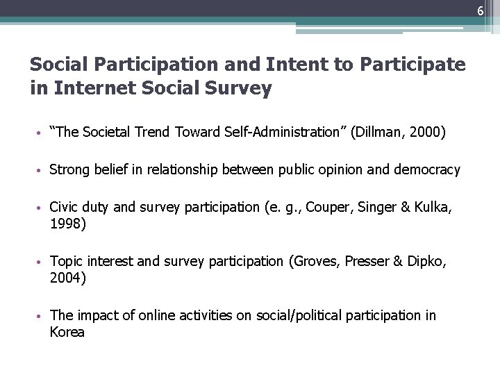 6 Social Participation and Intent to Participate in Internet Social Survey • “The Societal