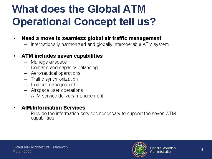 What does the Global ATM Operational Concept tell us? • Need a move to