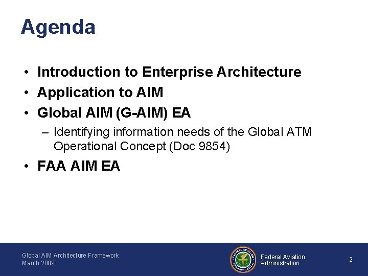 Agenda • Introduction to Enterprise Architecture • Application to AIM • Global AIM (G-AIM)