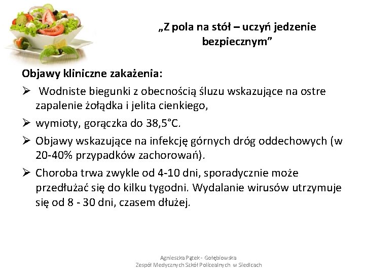 „Z pola na stół – uczyń jedzenie bezpiecznym” Objawy kliniczne zakażenia: Ø Wodniste biegunki