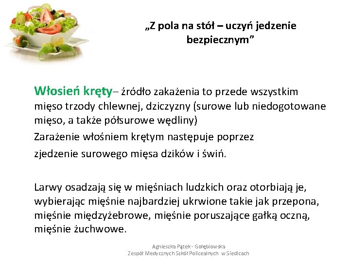 „Z pola na stół – uczyń jedzenie bezpiecznym” Włosień kręty– źródło zakażenia to przede