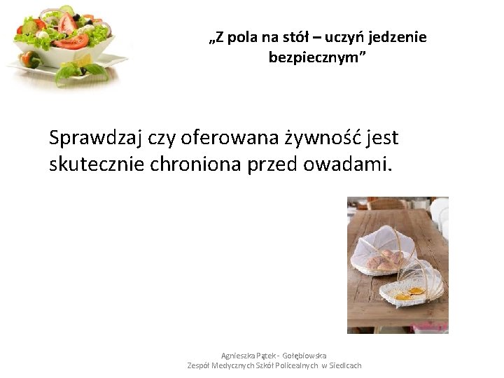 „Z pola na stół – uczyń jedzenie bezpiecznym” Sprawdzaj czy oferowana żywność jest skutecznie