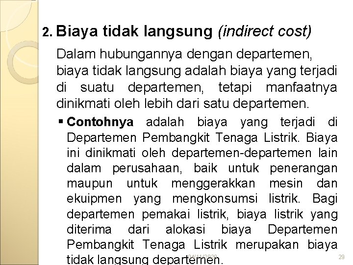 2. Biaya tidak langsung (indirect cost) Dalam hubungannya dengan departemen, biaya tidak langsung adalah