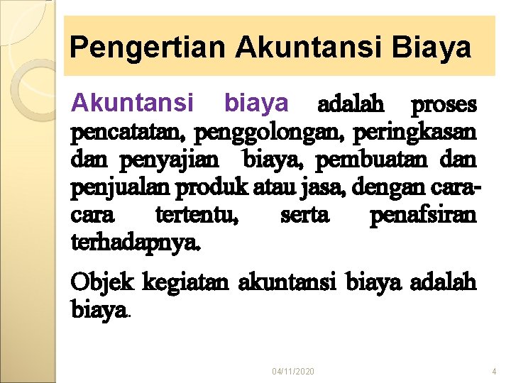 Pengertian Akuntansi Biaya Akuntansi biaya adalah proses pencatatan, penggolongan, peringkasan dan penyajian biaya, pembuatan