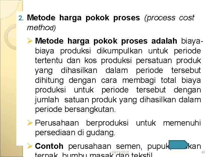 2. Metode harga pokok proses (process cost method) Ø Metode harga pokok proses adalah