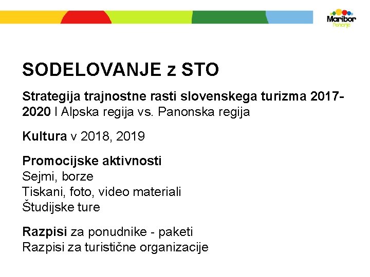 SODELOVANJE z STO Strategija trajnostne rasti slovenskega turizma 20172020 l Alpska regija vs. Panonska