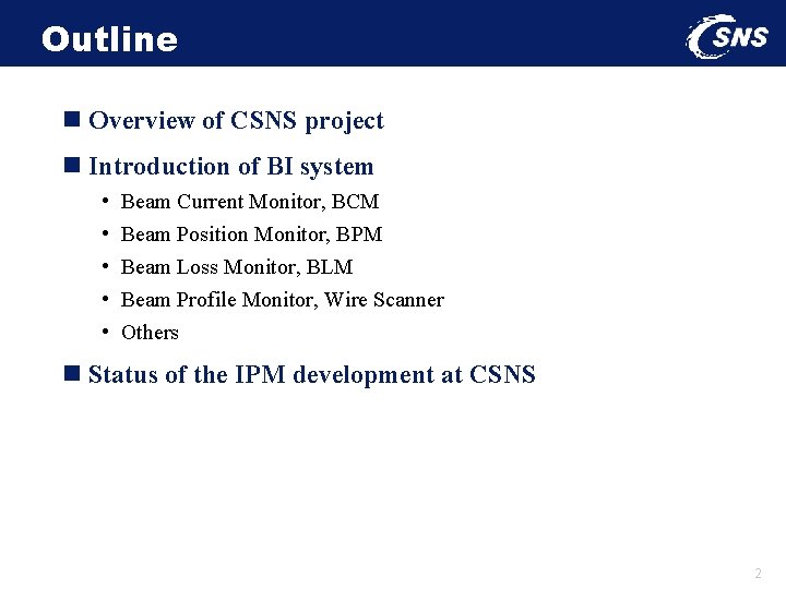 Outline n Overview of CSNS project n Introduction of BI system • • •