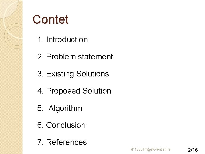 Contet 1. Introduction 2. Problem statement 3. Existing Solutions 4. Proposed Solution 5. Algorithm