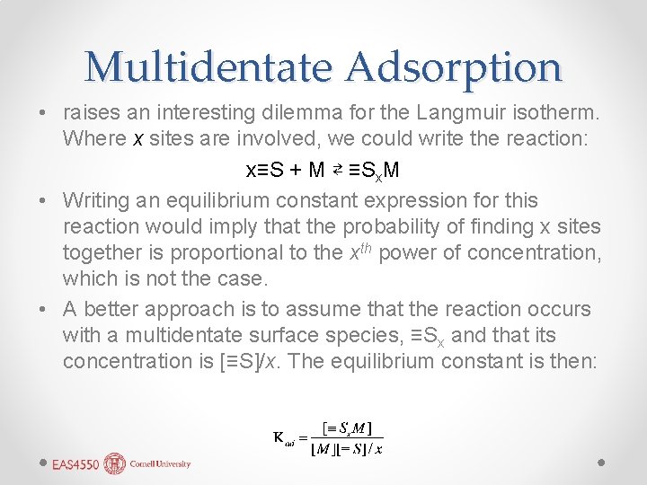 Multidentate Adsorption • raises an interesting dilemma for the Langmuir isotherm. Where x sites