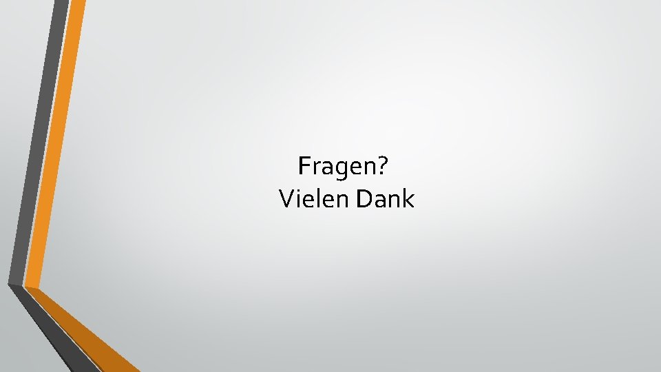 Fragen? Vielen Dank 